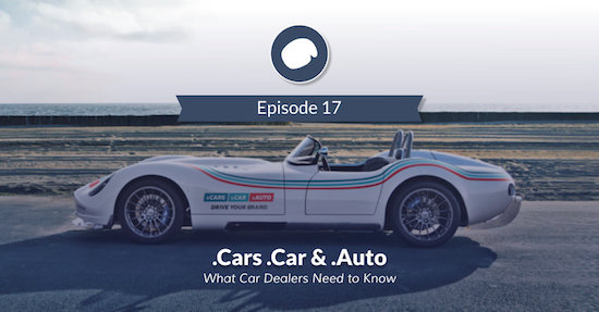 Title card for Episode 17 of the MarketPunch Podcast on .Cars / .Car / .Auto: What Dealers Need to Know